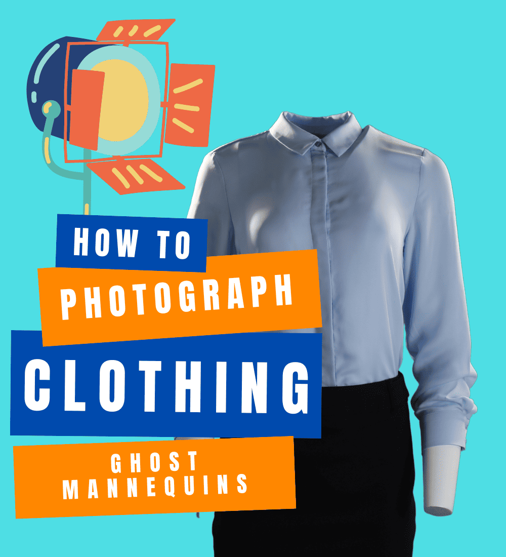 How to photograph clothing ghost mannequins?